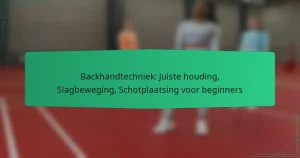 Backhandtechniek: Juiste houding, Slagbeweging, Schotplaatsing voor beginners