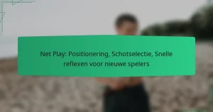 Net Play: Positionering, Schotselectie, Snelle reflexen voor nieuwe spelers