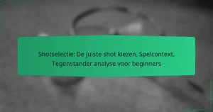 Shotselectie: De juiste shot kiezen, Spelcontext, Tegenstander analyse voor beginners